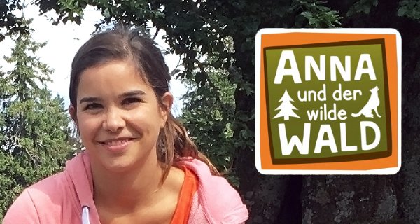 Anna und der wilde Wald – Bild: BR/Text und Bild Medienproduktion GmbH & Co. KG. Anna und der wilde Wald – Bild: BR/Text und Bild Medienproduktion GmbH & Co. KG.