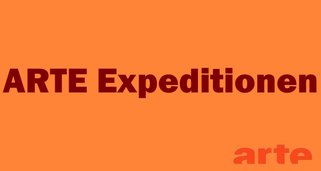 ARTE Expeditionen ARTE Expeditionen