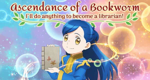Ascendance of a Bookworm – Bild: Ajia-do Animation Works