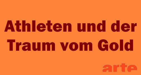 Athleten und der Traum vom Gold – Bild: arte Athleten und der Traum vom Gold – Bild: arte