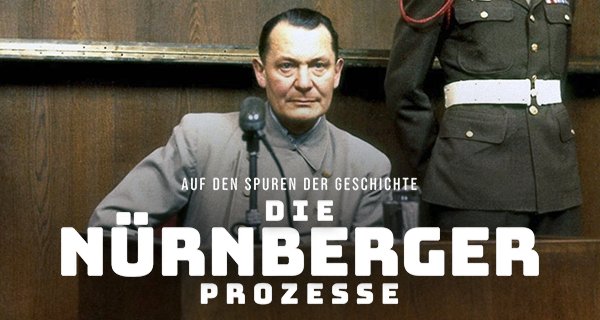 Auf den Spuren der Geschichte – Die Nürnberger Prozesse – Bild: arte/Ray d’Addario/NARA Auf den Spuren der Geschichte – Die Nürnberger Prozesse – Bild: arte/Ray d’Addario/NARA