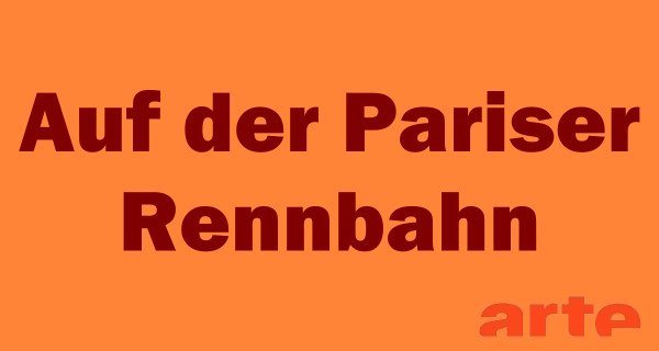 Auf der Pariser Rennbahn – Bild: arte