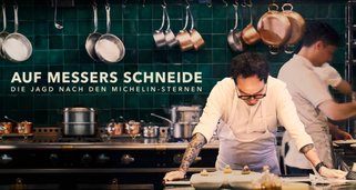 Auf Messers Schneide: Die Jagd nach den Michelin-Sternen