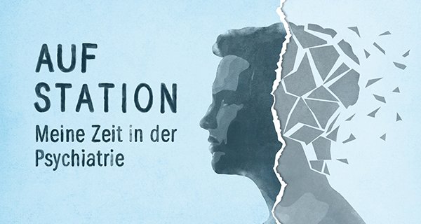 Auf Station – Meine Zeit in der Psychiatrie – Bild: WDR Auf Station – Meine Zeit in der Psychiatrie – Bild: WDR