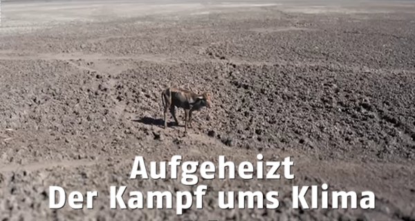 Aufgeheizt – Der Kampf ums Klima – Bild: arte