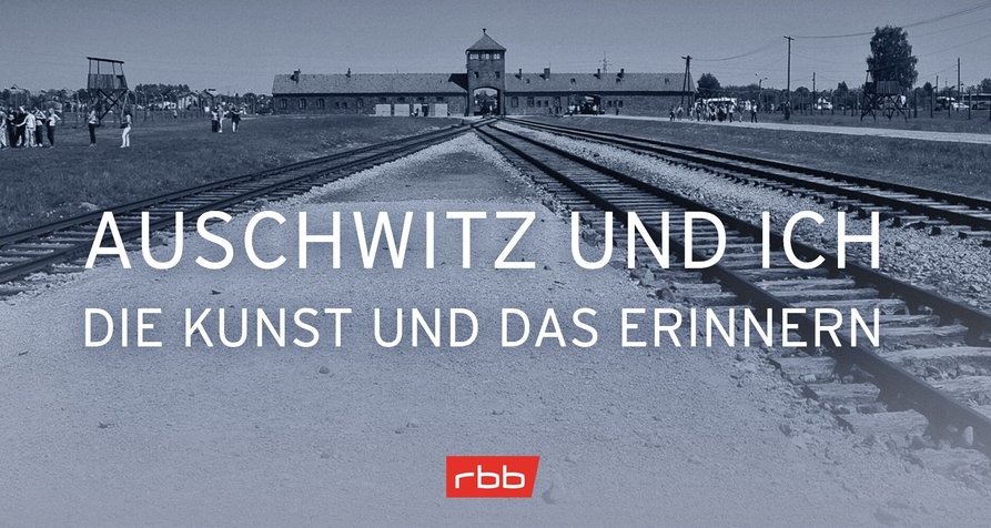 Auschwitz und Ich – Bild: rbb Auschwitz und Ich – Bild: rbb