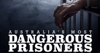 Australia’s Most Dangerous Prisoners