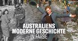 Australiens moderne Geschichte in Farbe – Bild: Stranger Than Fiction Films