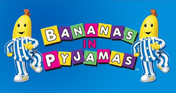 Bananas in Pyjamas Bananas in Pyjamas