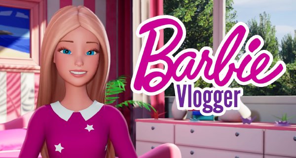 Barbie Vlog – Bild: Mattel