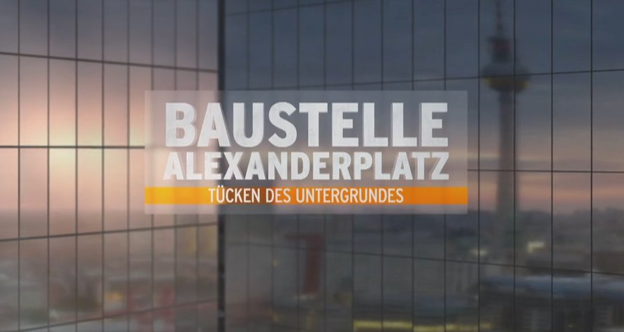 Baustelle Alexanderplatz – Bild: rbb/Thomas Balzer Baustelle Alexanderplatz – Bild: rbb/Thomas Balzer
