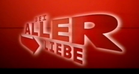 Bei aller Liebe – Bild: BR