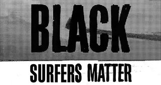 Black Surfers Matter