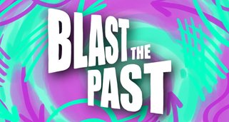 Blast the Past