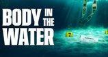 Body in the Water: Mörderische Gewässer – Bild: Yeti Media / True Crime UK / CBS Reality / CBS Justice