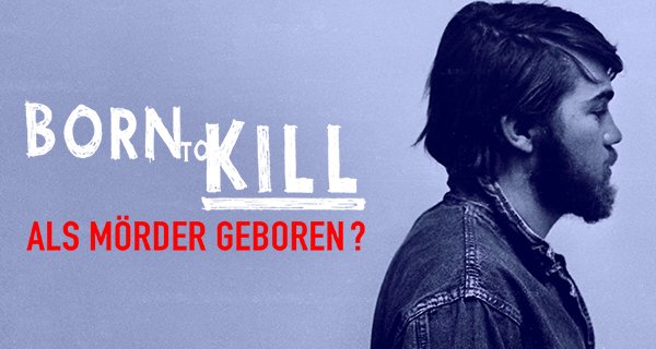 Born to Kill – Als Mörder geboren? – Bild: Channel 5
