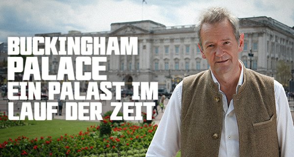 Buckingham Palace – Ein Palast im Lauf der Zeit – Bild: Voltage TV