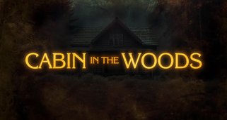 Cabin in the Woods