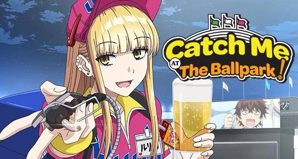 Catch Me at the Ballpark! – Bild: Tatsuro Suga, KODANSHA/Catch Me at the Ballpark! Partners Catch Me at the Ballpark! – Bild: Tatsuro Suga, KODANSHA/Catch Me at the Ballpark! Partners