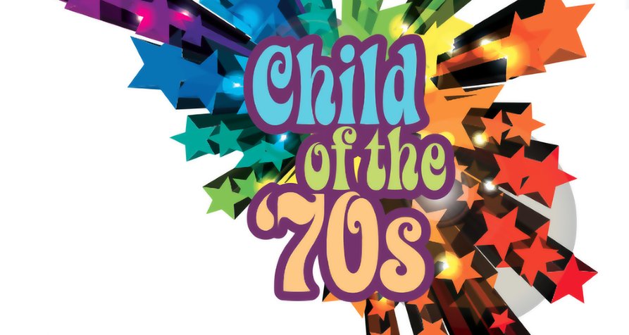 Child of the ’70s – Bild: Under The Counter Productions