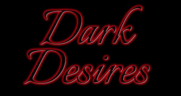 Dark Desires Dark Desires