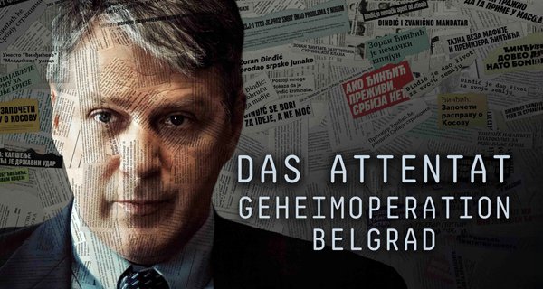 Das Attentat – Geheimoperation Belgrad – Bild: This and That Productions / Radio Televison of Serbia / Agitprop Das Attentat – Geheimoperation Belgrad – Bild: This and That Productions / Radio Televison of Serbia / Agitprop