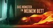 Das Monster in meinem Bett – Bild: Warner Bros. Discovery Das Monster in meinem Bett – Bild: Warner Bros. Discovery
