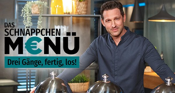 Das Schnäppchen-Menü – Bild: SAT.1/Julia Feldhagen Das Schnäppchen-Menü – Bild: SAT.1/Julia Feldhagen