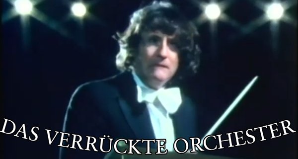 Das verrückte Orchester Das verrückte Orchester