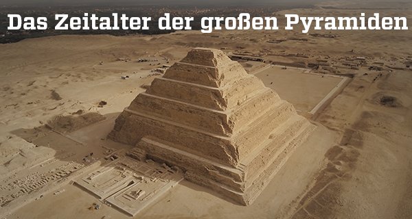 Das Zeitalter der großen Pyramiden – Bild:  ZDF/Pernel Media - 2020