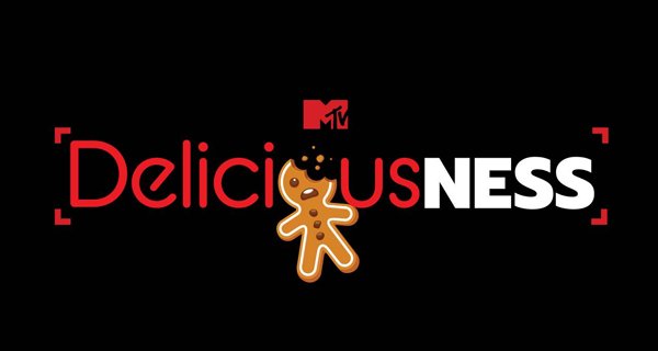 Deliciousness – Bild: MTV