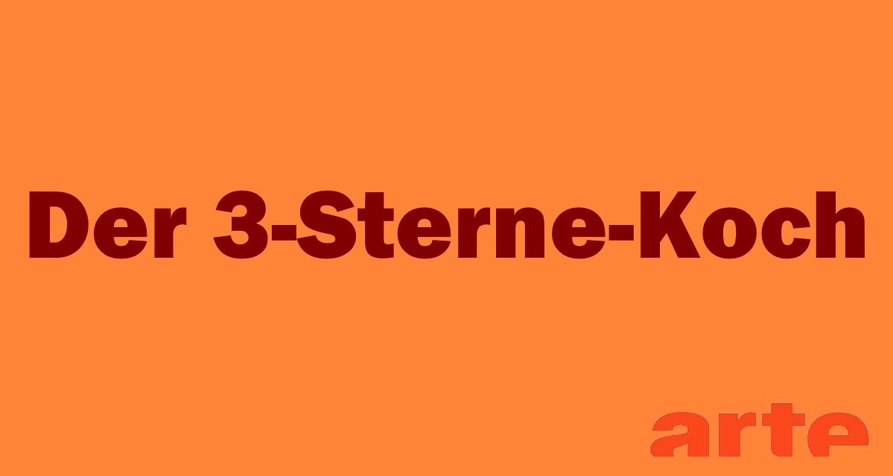 Der 3-Sterne-Koch – Bild: arte Der 3-Sterne-Koch – Bild: arte