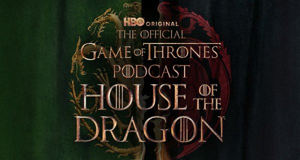 Der offizielle „Game of Thrones“-Podcast: House of the Dragon – Bild: HBO Der offizielle „Game of Thrones“-Podcast: House of the Dragon – Bild: HBO