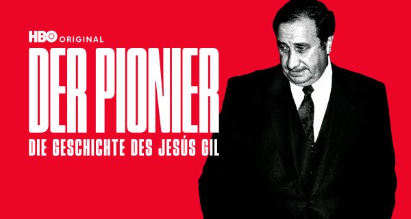 Der Pionier – Die Geschichte des Jesús Gil – Bild: HBO Max Der Pionier – Die Geschichte des Jesús Gil – Bild: HBO Max