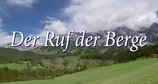Der Ruf der Berge – Bild: ARD Degeto/Angelika Zinzo Der Ruf der Berge – Bild: ARD Degeto/Angelika Zinzo