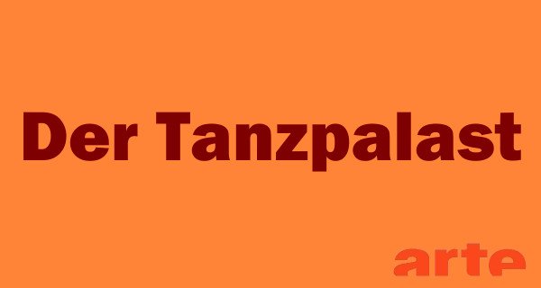 Der Tanzpalast – Bild: arte