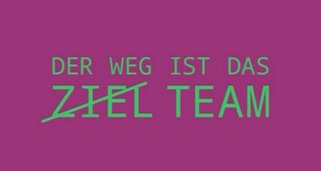 Der Weg ist das Team