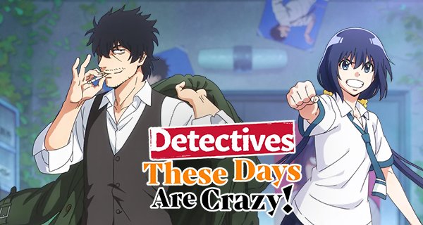 Detectives These Days Are Crazy! – Bild: Masakuni Igarashi/KADOKAWA/Nagumo detective agency Detectives These Days Are Crazy! – Bild: Masakuni Igarashi/KADOKAWA/Nagumo detective agency