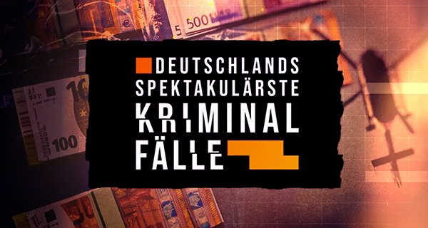 Deutschlands spektakulärste Kriminalfälle – Bild: Kabel Eins