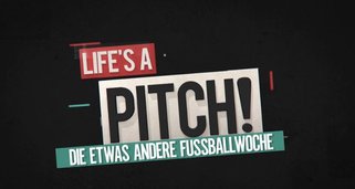 Die etwas andere Fussballwoche – Life is a Pitch