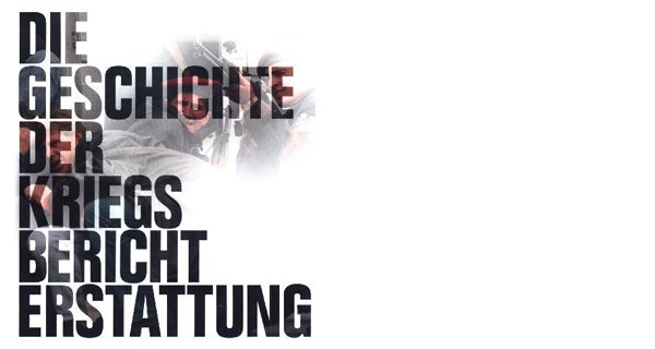 Die Geschichte der Kriegsberichterstattung – Bild: Absolut Medien Die Geschichte der Kriegsberichterstattung – Bild: Absolut Medien