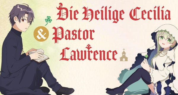 Die heilige Cecilia & Pastor Lawrence – Bild: Doga Kobo