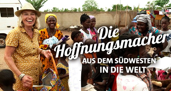 Die Hoffnungsmacher – Bild: SWR Die Hoffnungsmacher – Bild: SWR