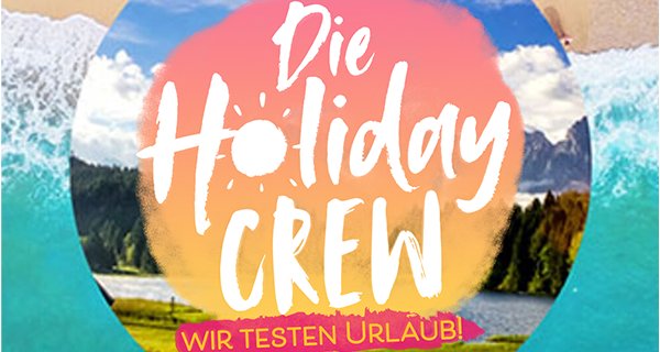 Die Holiday Crew: Wir testen Urlaub! – Bild: RTL Zwei