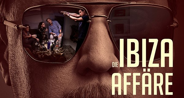 Die Ibiza Affäre – Bild: Sky Deutschland/W&B Television/epo film/Petro Domenigg