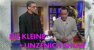Die Kleine + Linzenich Show Die Kleine + Linzenich Show