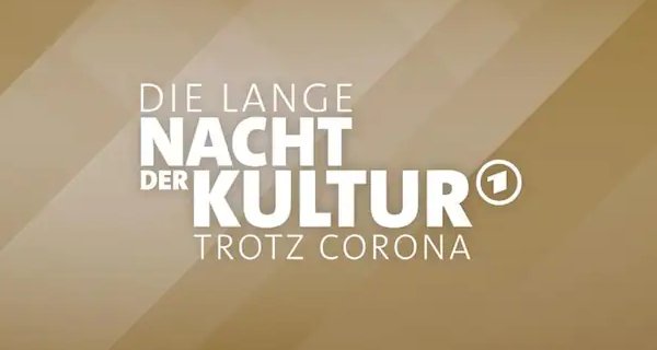 Die lange Nacht der Kultur trotz Corona – Bild: ARD