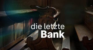 die letzte Bank – Fragen an das Leben