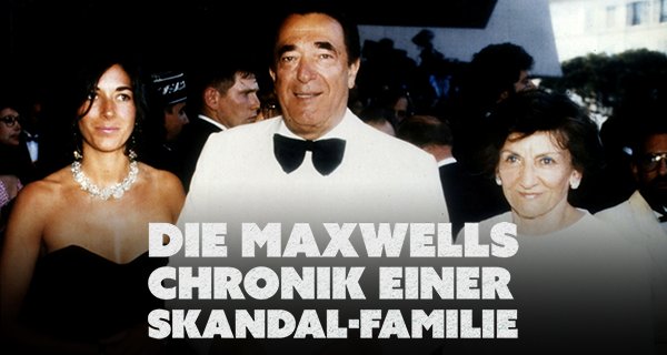 Die Maxwells – Chronik einer Skandal-Familie – Bild: Expectation Entertainment Die Maxwells – Chronik einer Skandal-Familie – Bild: Expectation Entertainment