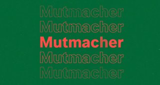 Die Mutmacher